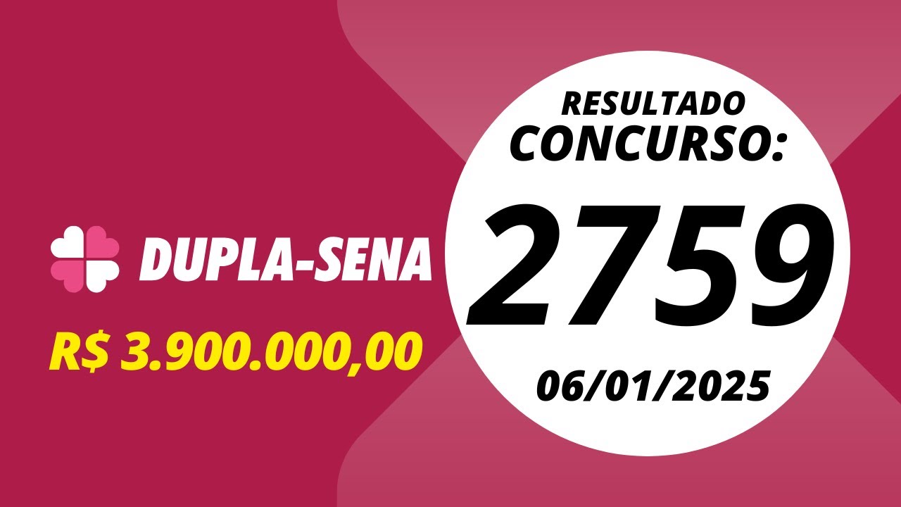 Dupla Sena Resultado das Loterias Concurso 2759 06/01/2025 # ...