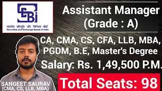 SEBI Assistant Manager (Grade A) Recruitment, 2024 (CA, CMA, CS, CFA, LLB, MBA, PGDM, B.E, Masters)