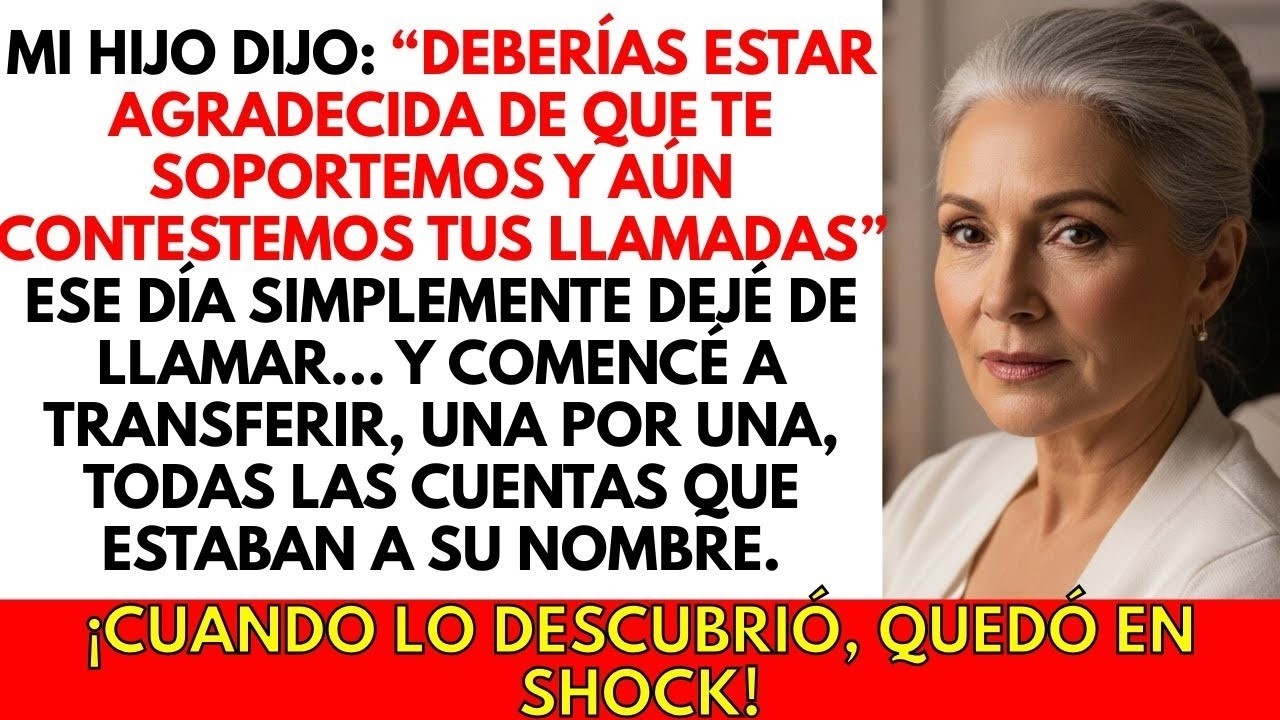 Deberías estar agradecida por soportarte , dijo mi hijo… hasta que vio lo que hice con sus cuentas