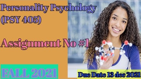 PSY 405 Assignment no 1 fall solution 2021|PSY 405 Assignment no 1 fall solution| psy 405 Assignment