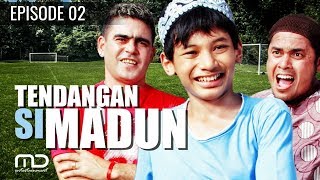 Tendangan Si Madun | Season 01 - Episode 02