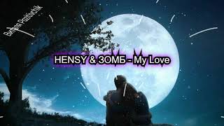 HENSY & ЗОМБ - My Love