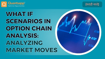 What If Scenarios in Option Chain Analysis: Predicting Market Moves   (मराठी मध्ये)