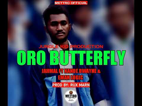ORO BUTTERFLY_-_JAHMAL FT KANDE DWAYNE & EMAN LOGIC (PROD BY: RUX MARN @JKP)@mettroofficial