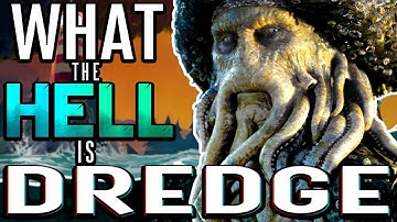 What the HELL is DREDGE? (I really don