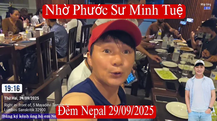 Nhờ phước sư Minh Tuệ AE Youtuber thiện lành họp mặt tại Nepal tốt đẹp đêm 29/9/25