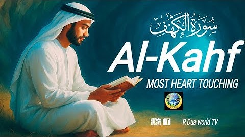SURAH AL KAHF سورة الكهف | THIS VOICE WILL SOOTHE YOUR SOUL (إن شاء الله) The Cave | R Dua world TV