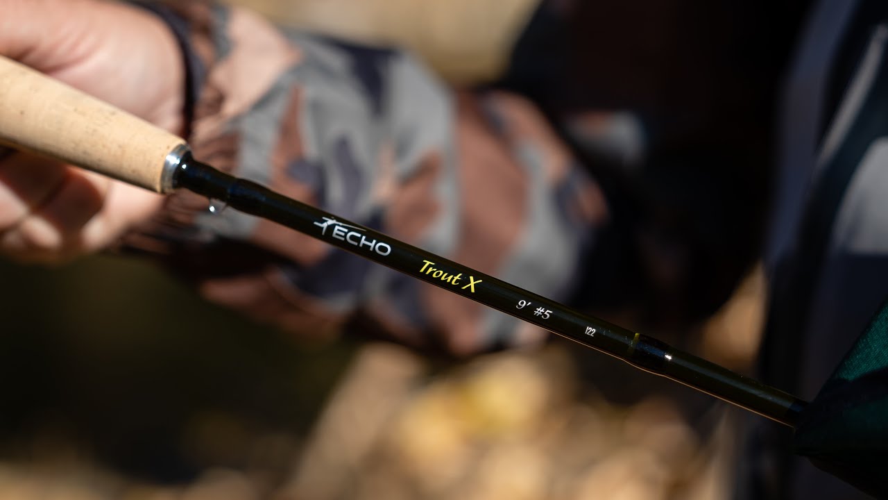 Echo Fly Fishing's New Trout X Rods! 