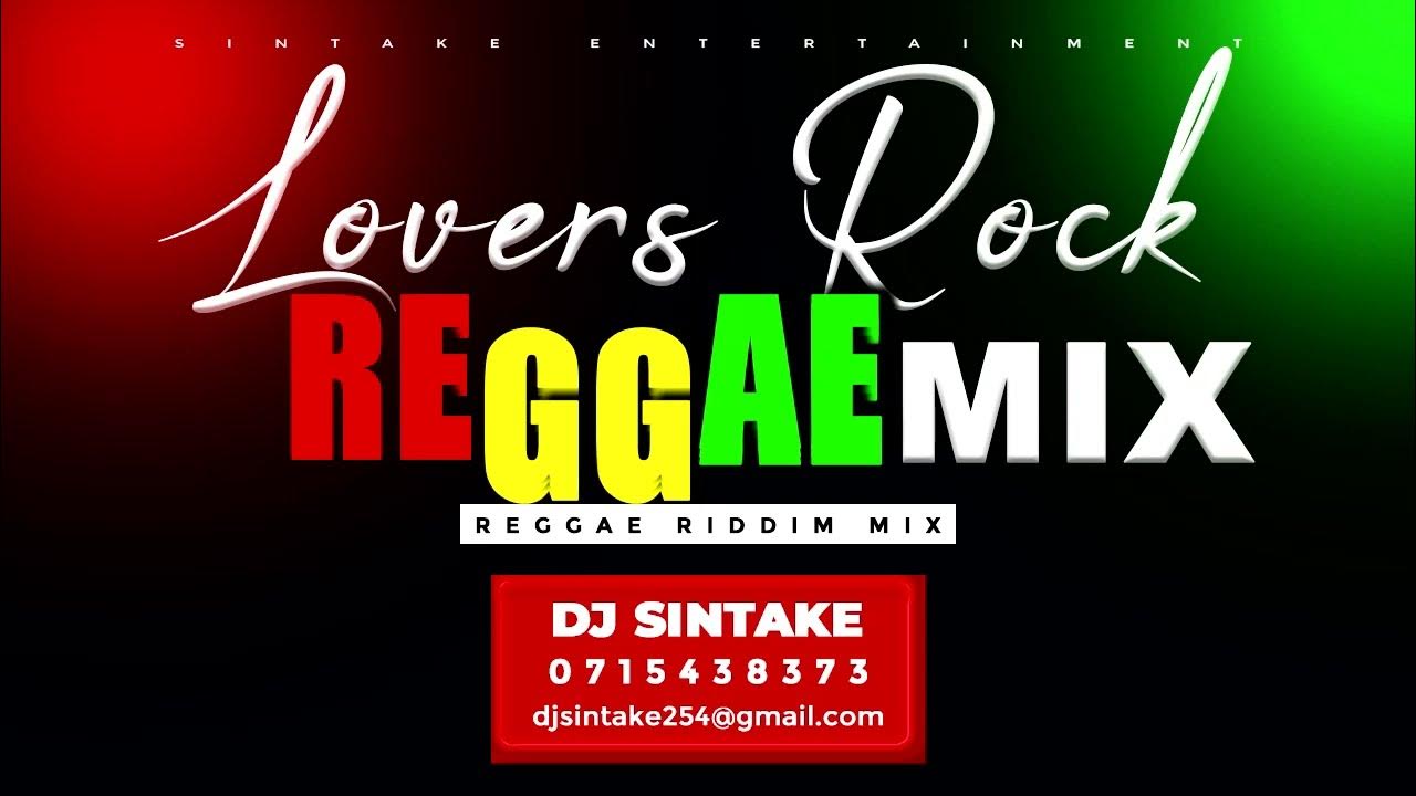 LOVERS ROCK REGGAE MIX 2023 - DJ SINTAKE | REGGAE LOVERS ROCK MIX 2023 ...