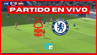 NOTTINGHAM FOREST vs CHELSEA  EN VIVO  PREMIER LEAGUE  JUEGA MOISÉS CAICEDO