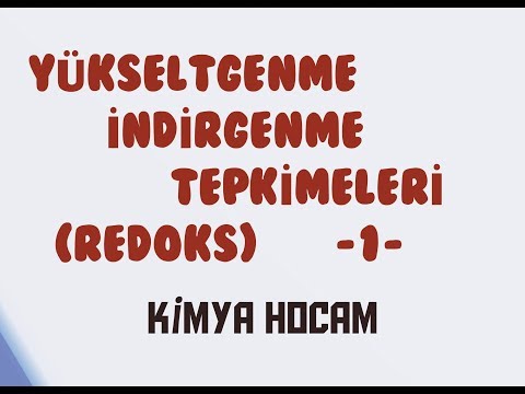 1-YÜKSELTGENME VE İNDİRGENME TEPKİMELERİ (1.KISIM) |YÜKSELTGENME BASAMAĞI |REDOKS |KİMYA VE ELEKTRİK