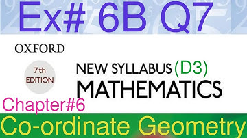 New Syllabus Mathematics Book D3| Chapter 6 Coordinate Geometry| Ex#6B Q‎7 @MathsByGaganPratap 