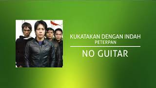 Peterpan - Kukatakan Dengan Indah (Backing Track | No Guitar/ Tanpa Gitar, guitar cover)