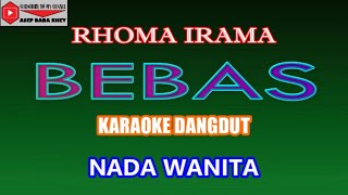 KARAOKE DANGDUT BEBAS - RHOMA IRAMA (COVER) NADA WANITA