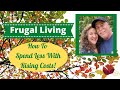 Frugal Living! Learn How To Spend Less As Costs Rise!
