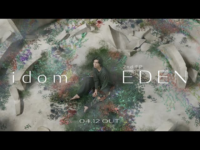 idom - EDEN [2nd EP Digest] class=