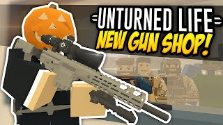 NEW GUN SHOP - Unturned Life Roleplay #595