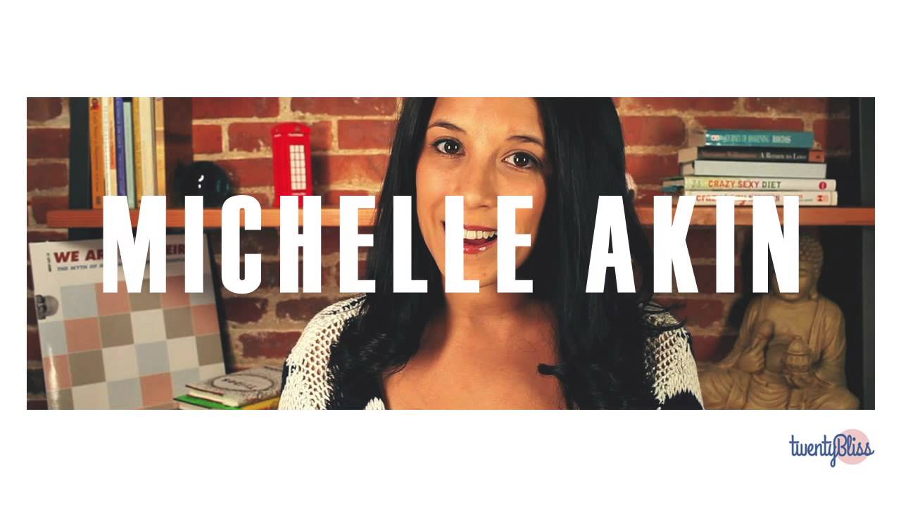 MICHELLE AKIN ON HER TWENTIES