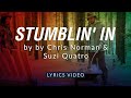 Stumblin&#39; In by Chris Norman &amp; Suzi Quatro | Lyrics Video