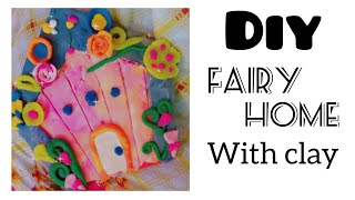 Fairy house with cardboard and clay