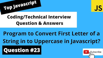 how to convert first letter of string in uppercase|Javascript Coding Interview Questions - #23