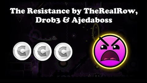 The Resistance by TheRealRow, Drob3 & Ajedaboss (All coins) - Geometry Dash 2.11