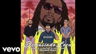 Sak Noel, Lil Jon - Demasiado Loca (/Desamor Remix) ft. El Chevo, Aarpa Resimi