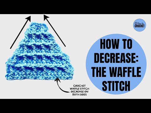 How the CROCHET DECREASES with the WAFFLE STITCH