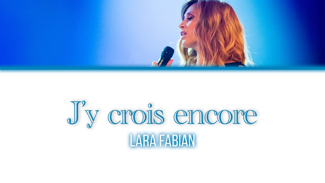 Lara Fabian 'J'y crois encore' Lyrics/Paroles YouTube