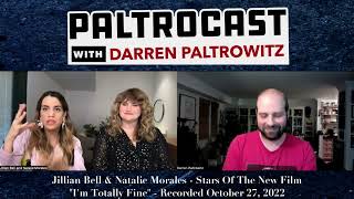 Jillian Bell & Natalie Morales ("I'm Totally Fine") interview with Darren Paltrowitz