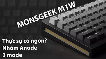 MONSGEEK M1W | Lý thuyết thì tuyệt mà thực tế có vấn đề! Mở hộp trên tay | Hướng dẫn dùng Driver