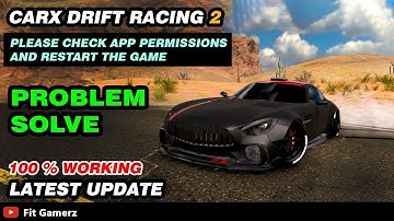 CarX Drift Racing 2 - Please Check App Permissions And Restart The Game | Solved