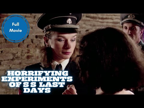 Horrifying Experiments of S S  Last Days | War | Full Movie in English