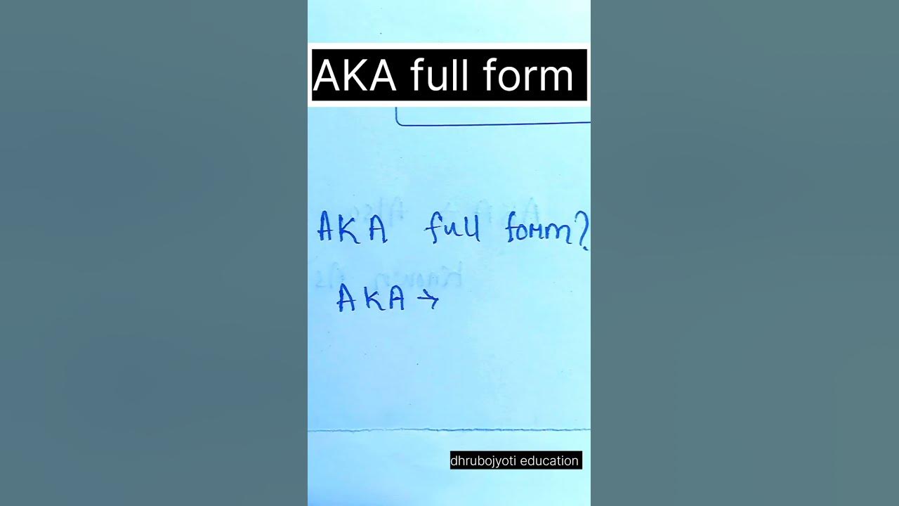 aka-full-form-what-is-the-full-form-of-aka-aka-ka-pura-nam-kya-hai