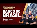 Concurso Banco do Brasil: 1ª Maratona – Pós-Edital!