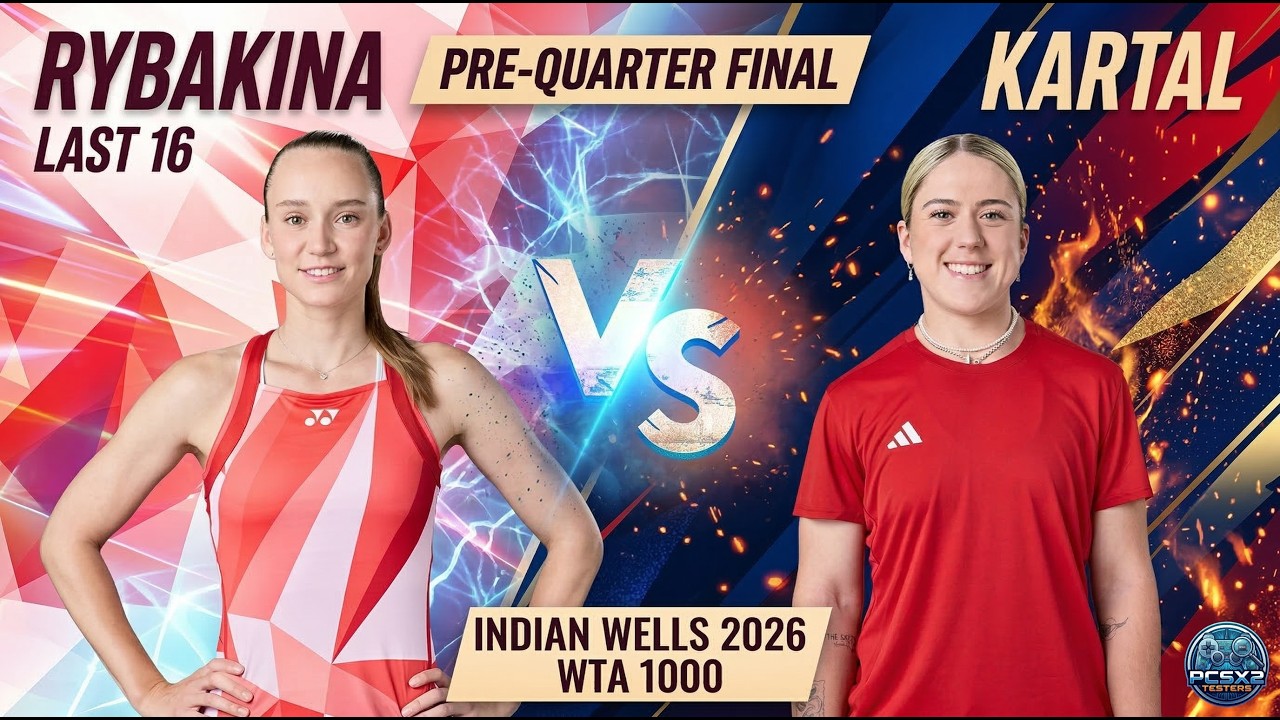 Live: Elena Rybakina Vs Sonay Kartal - Indian Wells 2026 Preview - Pre Quarter - Official game WTA