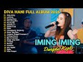 DIVA HANI - IMING IMING - CINTA BOJONE UWONG HEHE HAHA FULL ALBUM | DANGDUT TANPA IKLAN