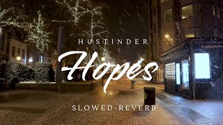 Hopes (Slowed-Reverb) Hustinder | Harm Franklin | Latest Punjabi song