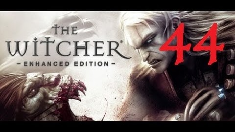 THE WITCHER - Enhanced Edition #44 [Hard Difficulty] | Let