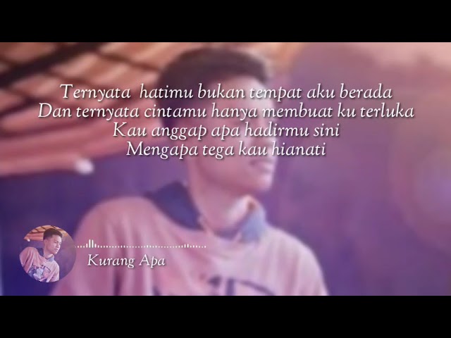 Arief - Kurangnya Apa  || Kukira Hatimu tempat untukku berteduh|| (lyrics) class=