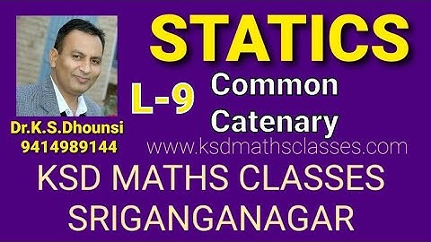 | Common Catenary | Statics | Mechanics | By Dr.K.S.Dhounsi | L-9 |
