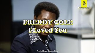 Freddy Cole - I Loved You  Karaokê