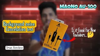 Maono AU-100 Review And Background Noise Cancelation Test||True Review||