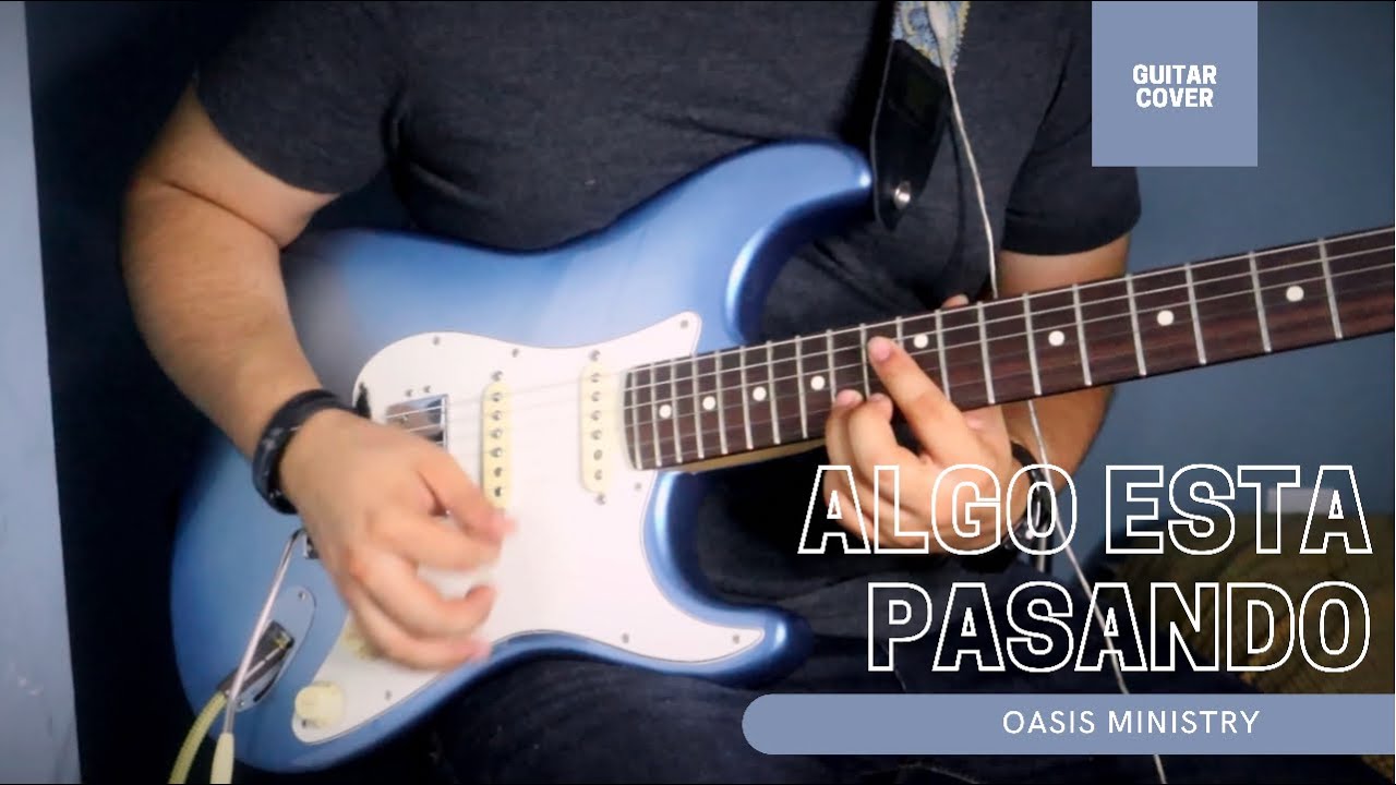 Algo Esta Pasando | Oasis Ministry | Guitarra Eléctrica