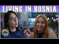 FOREIGNERS LIVING IN SARAJEVO | The truth about moving to BOSNIA HERZEGOVINA | Turkish & American