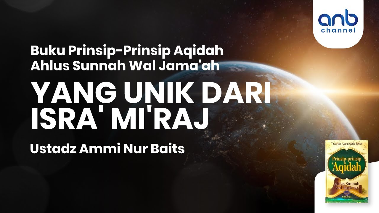 Yang Unik dari Isra' Mi'raj | Ustadz Ammi Nur Baits