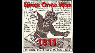 The good, bad, ugly, strange and funny news of 1811. Viewer Discretion is advised