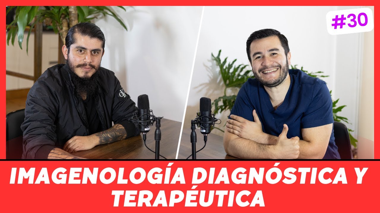 Ep30 Imagenología Diagnóstica y Terapéutica | Dr. Luis Vargas