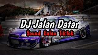 DJ JALAN DATAR BREAKBEAT||SOUND GALAU TIKTOK||2k23