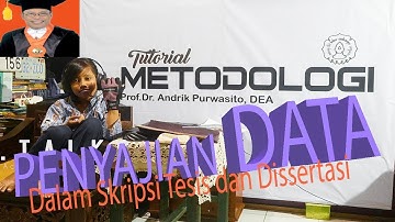 Cara dan Prinsip penyajian data Penelitian Kualitatif/Tutorial Metodologi Penelitian